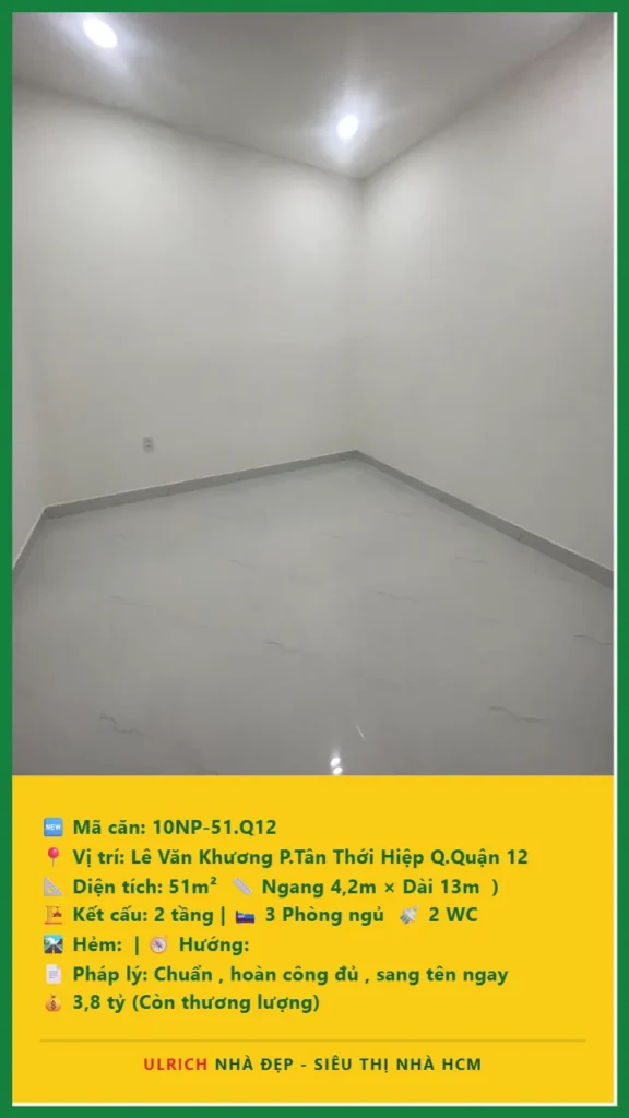 Bán nhà Lê Văn Khương Quận 12 - 51m2 - Giá 3.8 tỷ - Mã: 10NH-51-Q12