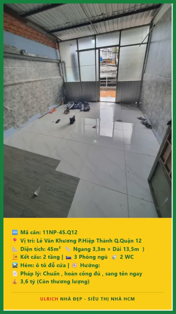 Bán nhà Lê Văn Khương Quận 12 - 45m2 - Giá 3.6 tỷ - Mã: 11NH-45-Q12